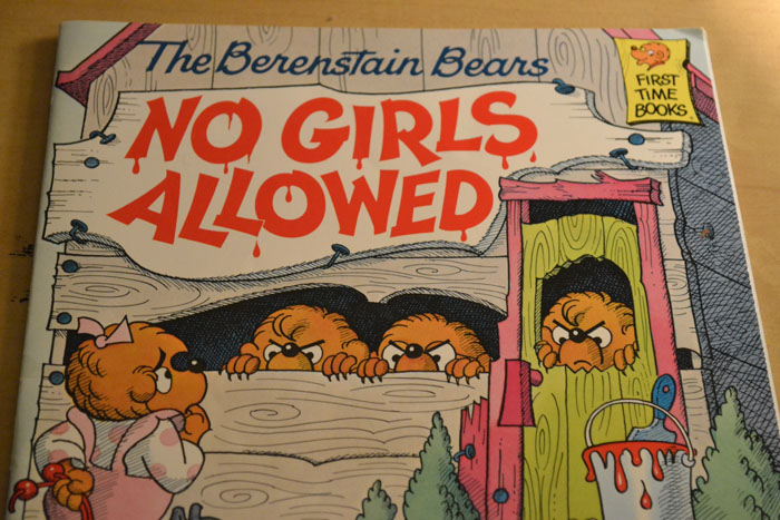 The Berinstain Bears: No girls Allowed.